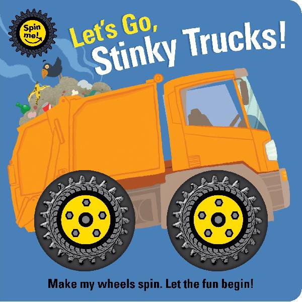 Spin Me  Lets Go Stinky Trucks Board Book
