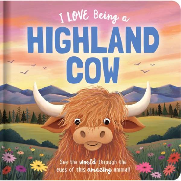I Love Being a Highland Cow Board Book