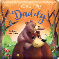 I Love You Daddy Padded Board Book