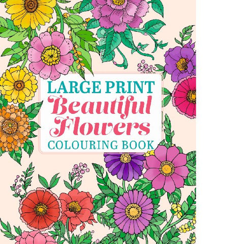 Large Print Beautiful Flowers Colouring Book - Preorder Due End December