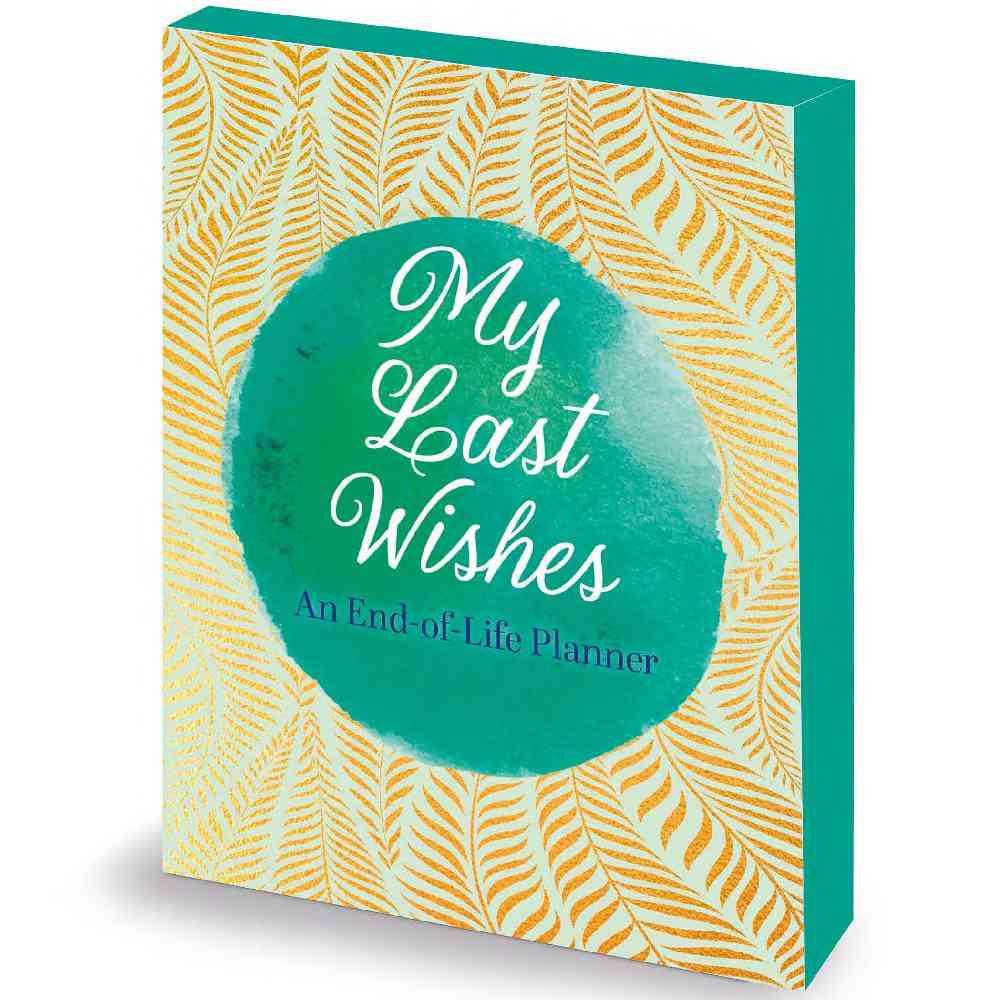 My Last Wishes - An End Of Life Planner
