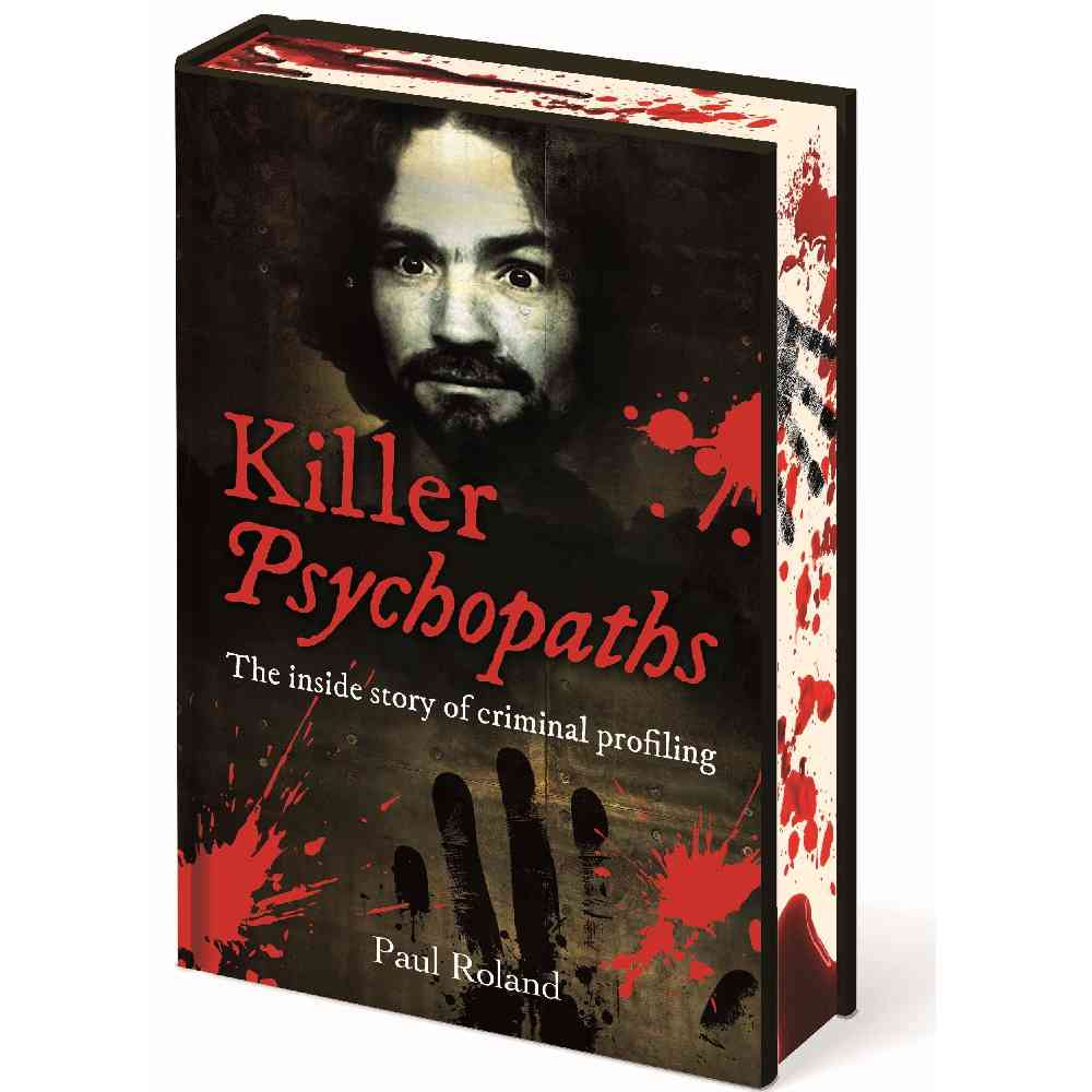 Killer Psychopaths The Inside story of Criminal Profiling