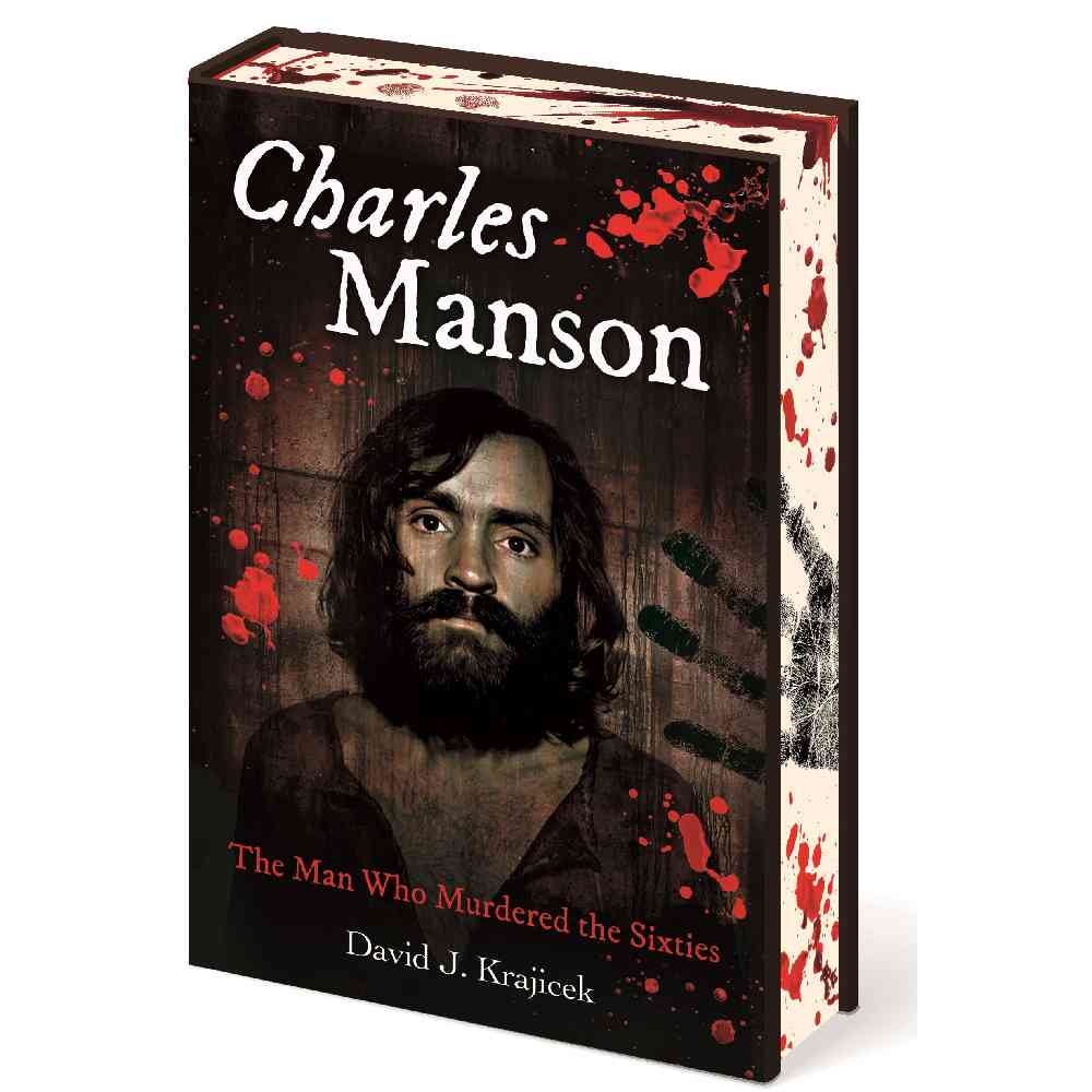 Charles Manson The Man Who Murdered the Sixties