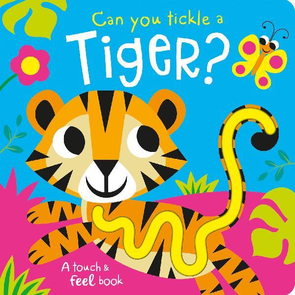 Can You Tickle A Tiger Touch & Feel Board Book
