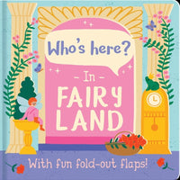Who's Here - In The Fairyland Fold Out Flap Board