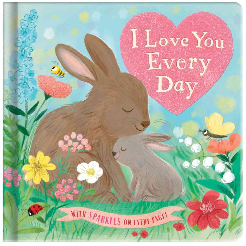 I Love You Everyday Sparkle Board Book