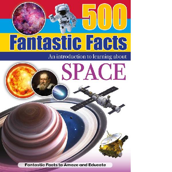 500 Fantastic Facts Space