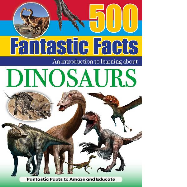 500 Fantastic Facts Dinosaur