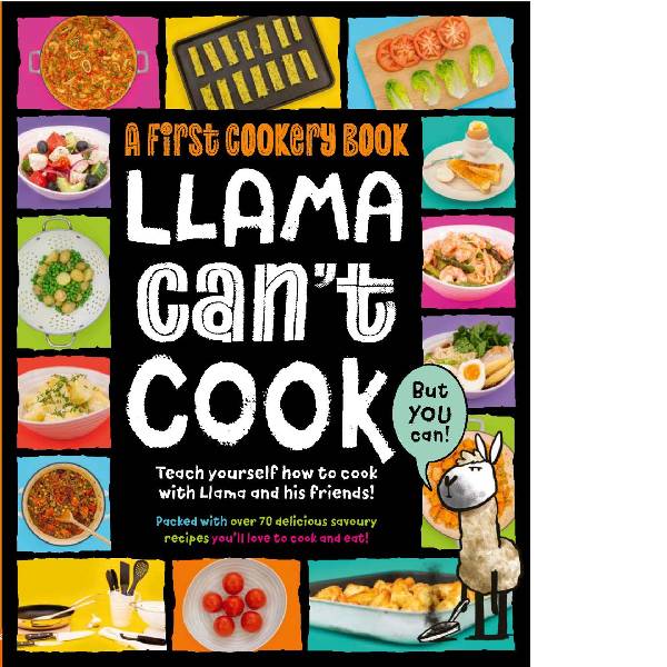 Llama Cant Cook - A First Cookery Book