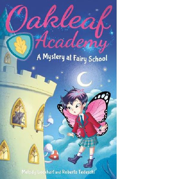 Oakleaf Academy A Mystery At Fairy School